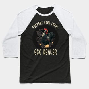 Local Egg Dealer Funny Chicken  Farmer For Chicken Lovers Baseball T-Shirt